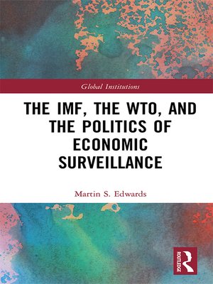 cover image of The IMF, the WTO & the Politics of Economic Surveillance